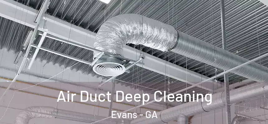 Air Duct Deep Cleaning Evans - GA