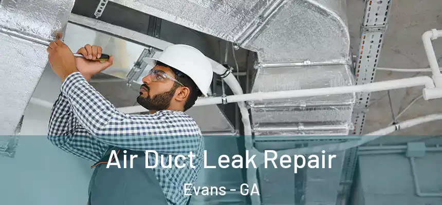  Air Duct Leak Repair Evans - GA