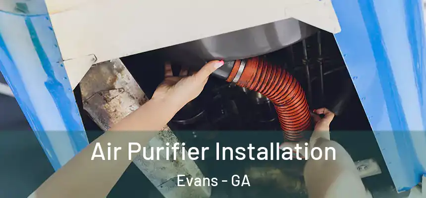  Air Purifier Installation Evans - GA