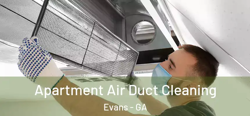 Apartment Air Duct Cleaning Evans - GA