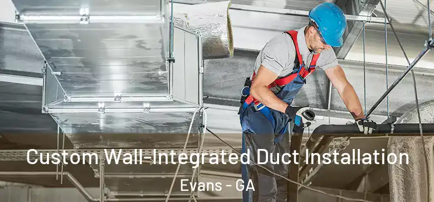  Custom Wall-Integrated Duct Installation Evans - GA