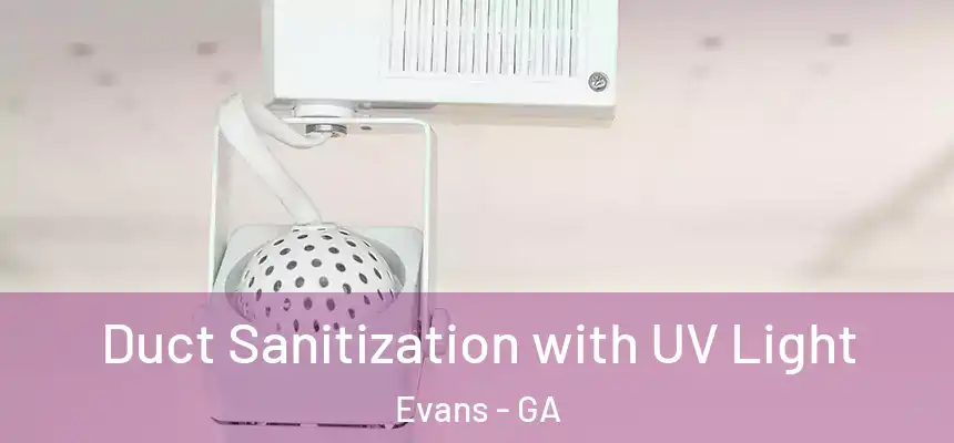  Duct Sanitization with UV Light Evans - GA