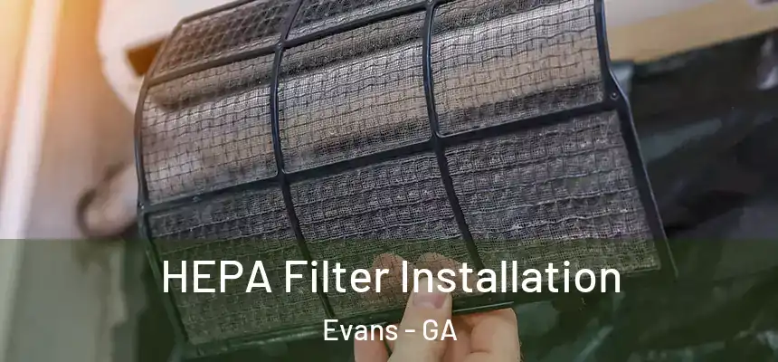  HEPA Filter Installation Evans - GA