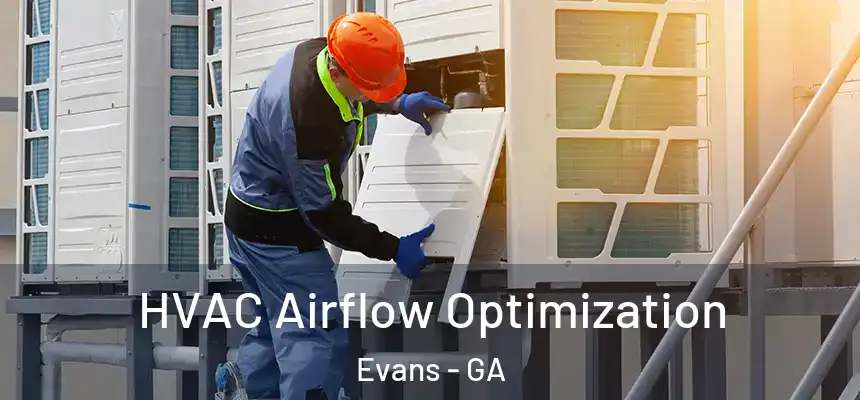  HVAC Airflow Optimization Evans - GA