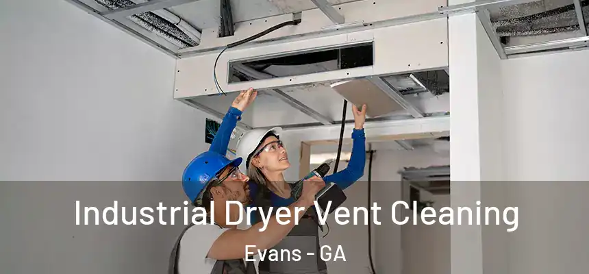 Industrial Dryer Vent Cleaning Evans - GA
