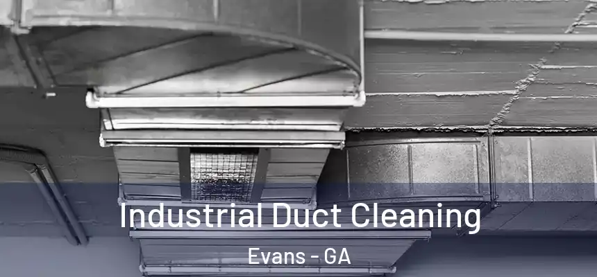 Industrial Duct Cleaning Evans - GA