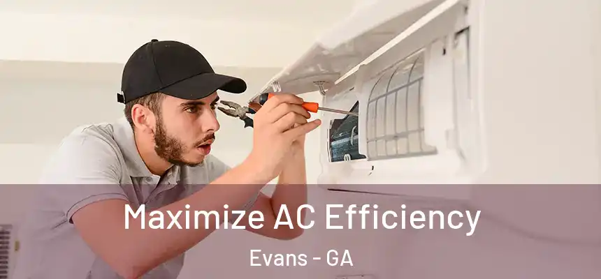 Maximize AC Efficiency Evans - GA
