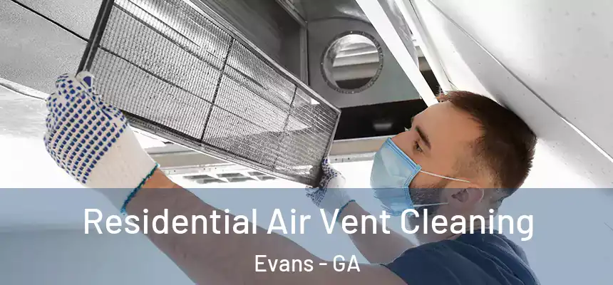 Residential Air Vent Cleaning Evans - GA